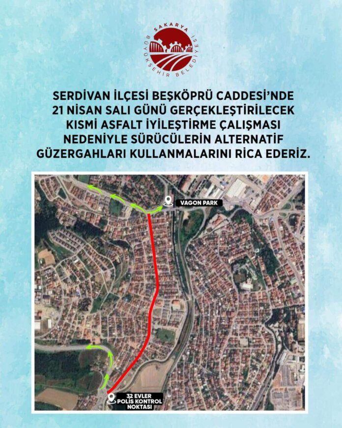 Serdivan Beşköprü Caddesi’nde Asfalt Çalışması Nedeniyle Alternatif Güzergah Uyarısı